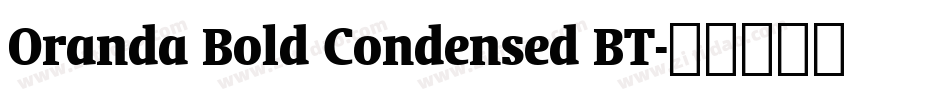 Oranda Bold Condensed BT字体转换